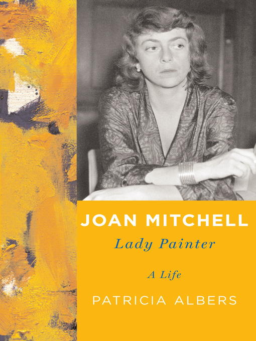 Title details for Joan Mitchell by Patricia Albers - Available